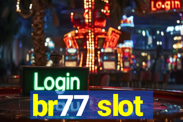 br77 slot